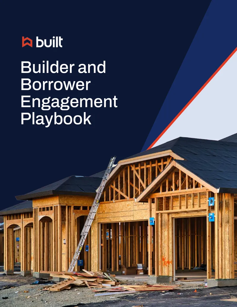 Builder and Borrower Engagement Playbook