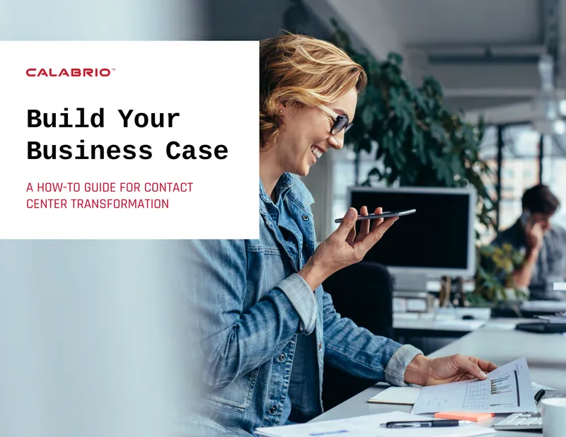How to Build a Business Case for Contact Center Transformation