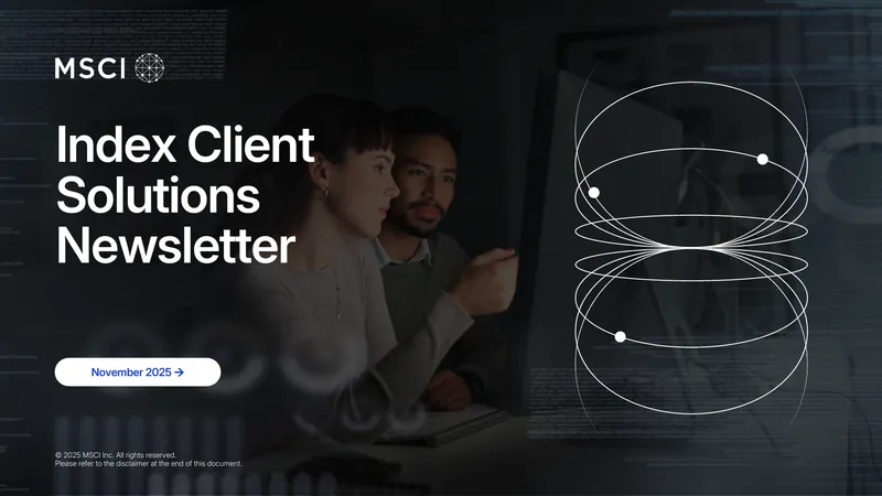 November 2025 Index Client Solutions Newsletter