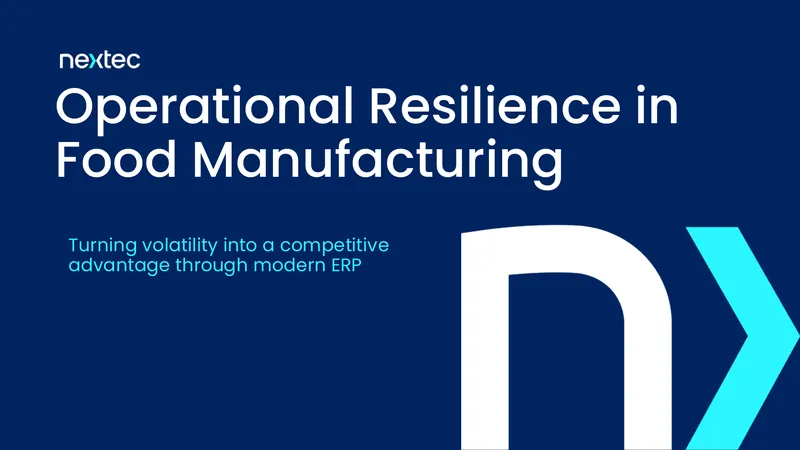 Operational Resilience in Food Manufacturing