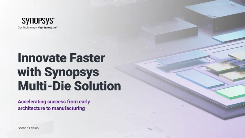 Multi-Die Design Solutions for Semiconductor Industry