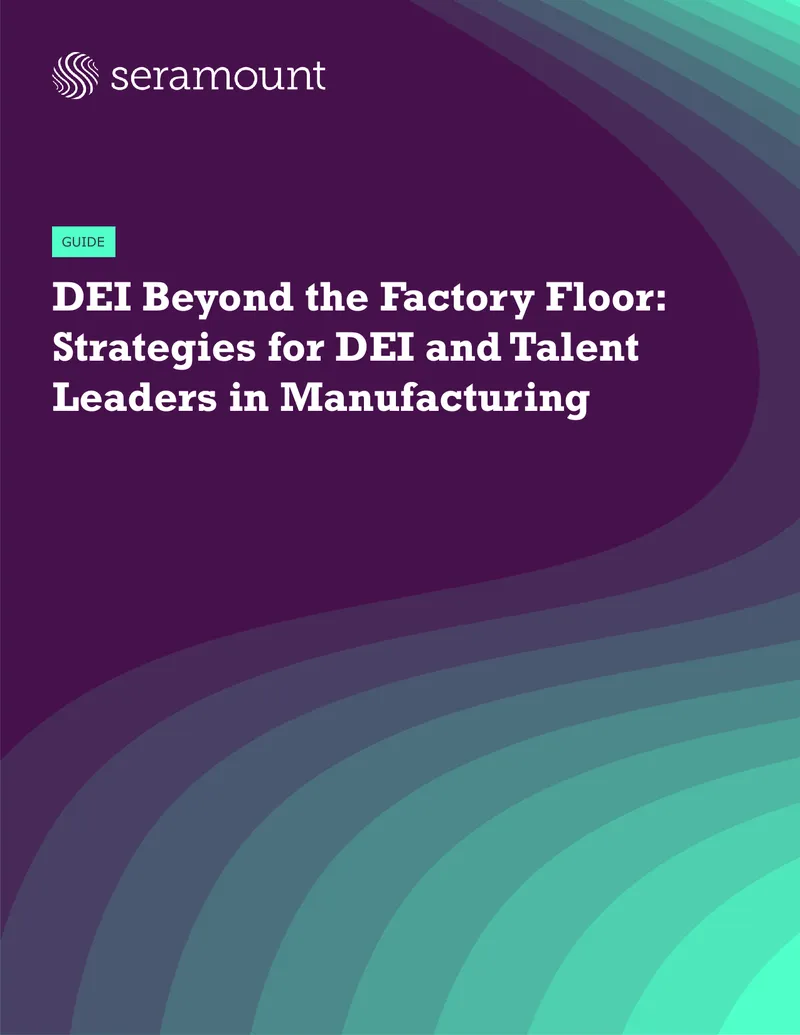Strategies for DEI and Talent Leaders in Manufacturing
