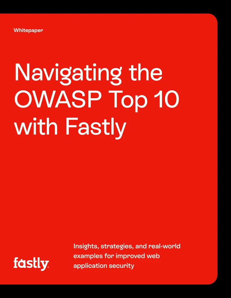 Navigating the OWASP Top 10 with Fastly