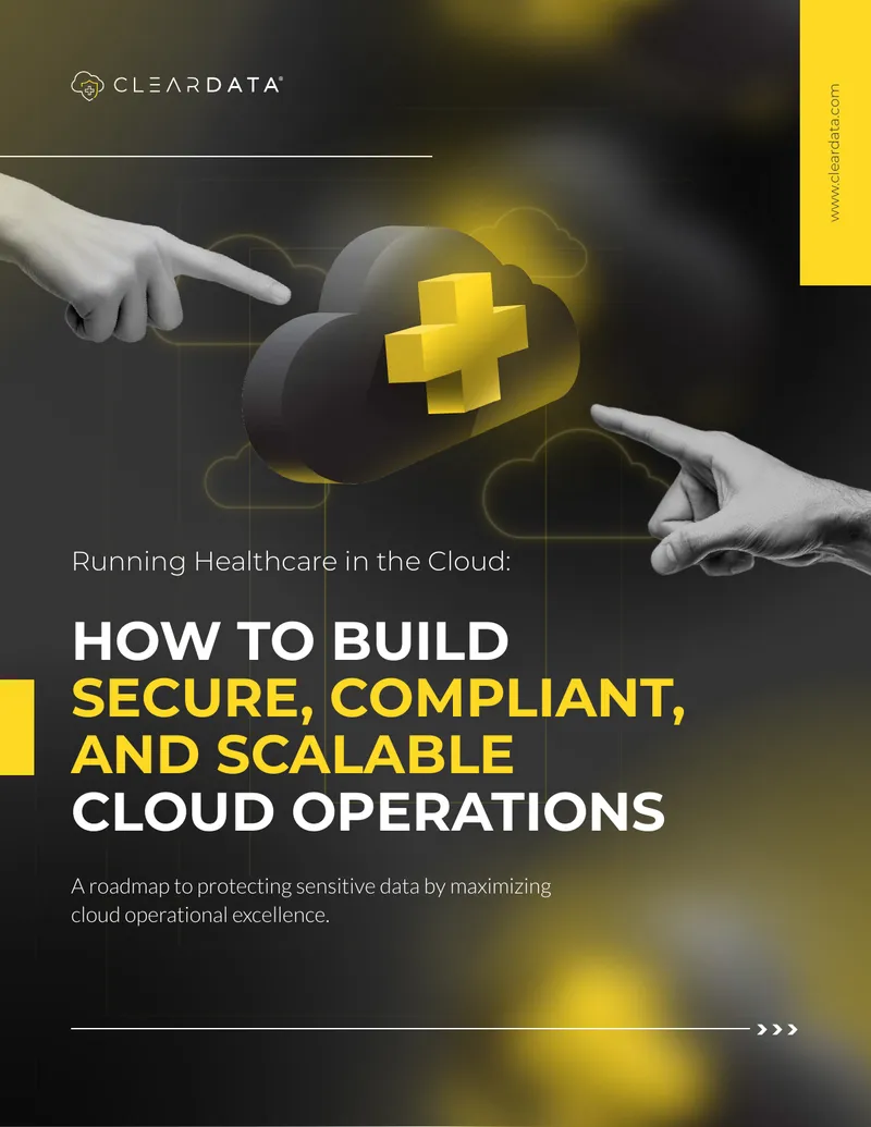 Building Secure, Compliant, and Scalable Cloud Operations in Healthcare