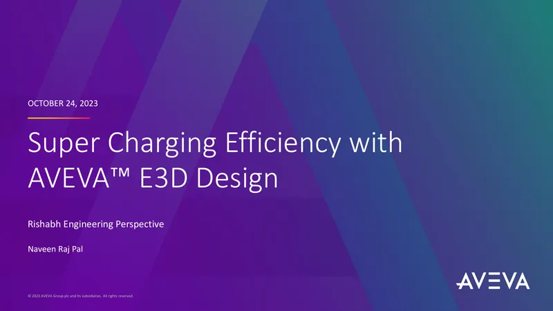 Rishabh Engineering Perspective on AVEVA E3D Design