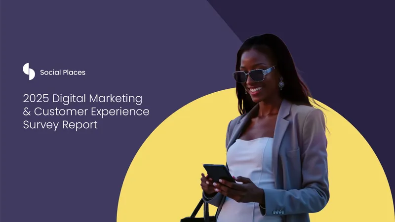 2025 Digital Marketing and Customer Experience Survey Report