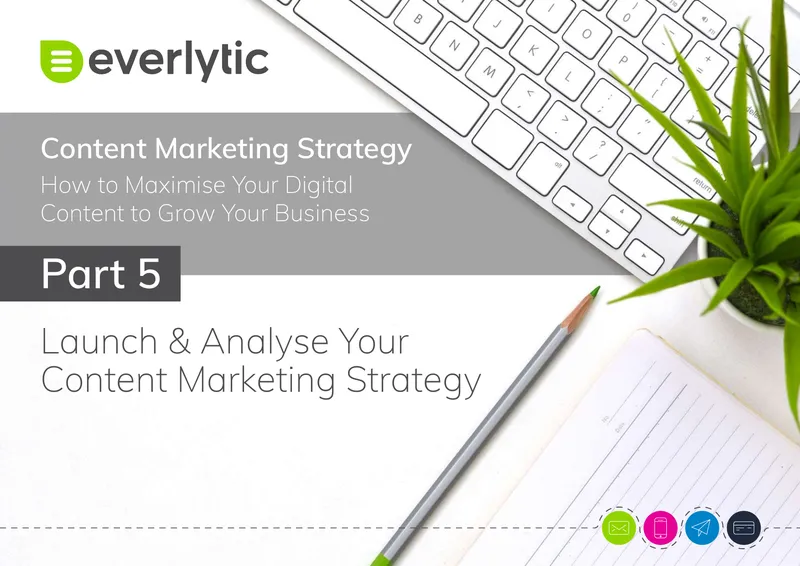 Content Marketing Strategy Launch and Analysis Guide