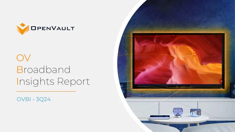 OpenVault Broadband Insights Report 3Q24