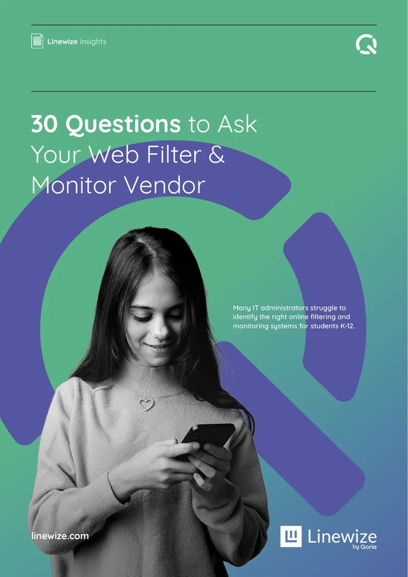 30 Questions to Ask Your Web Filter and Monitor Vendor