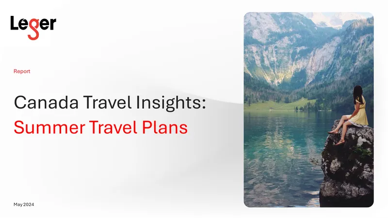 Canada Travel Insights Summer Travel Plans