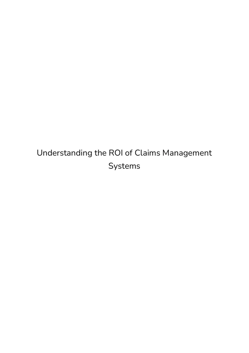 Understanding the ROI of Claims Management Systems