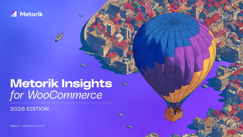Metorik Insights for WooCommerce 2026 Edition
