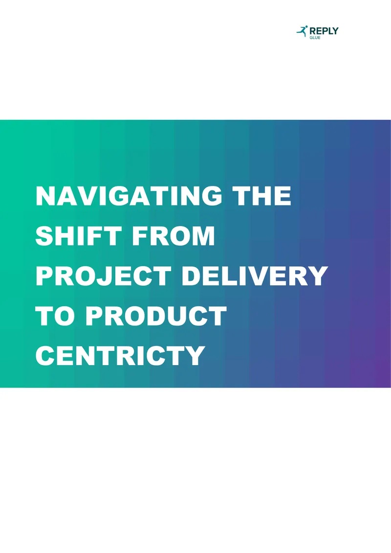 Transitioning from Project Delivery to Product-Centricity