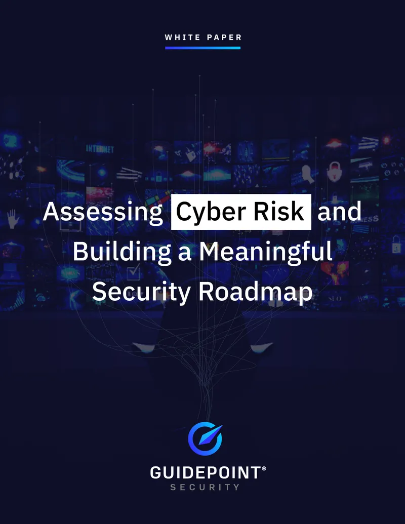 Assessing Cyber Risk and Building a Security Roadmap
