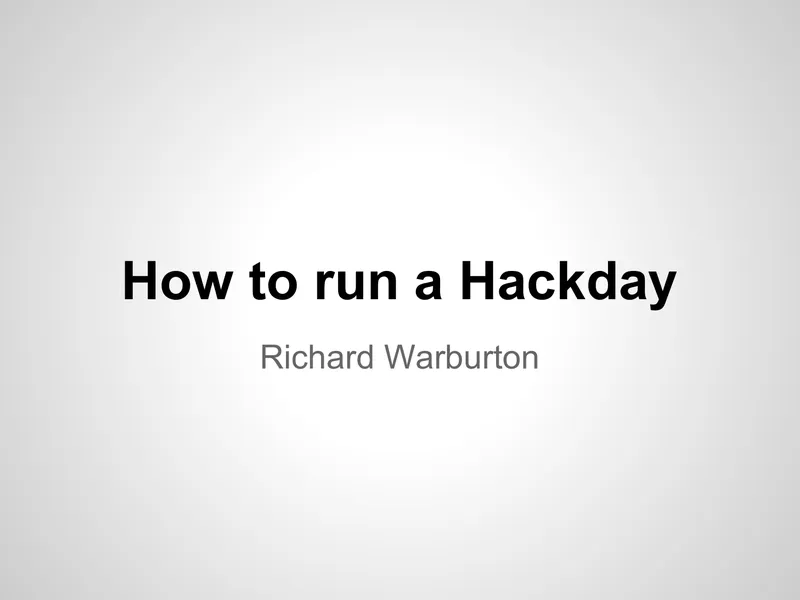 Guide to Running a Hackday