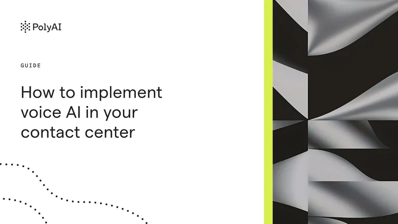 Voice AI Implementation Guide for Contact Centers