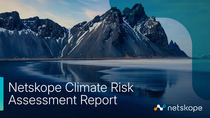 Netskope Climate Risk Assessment Report