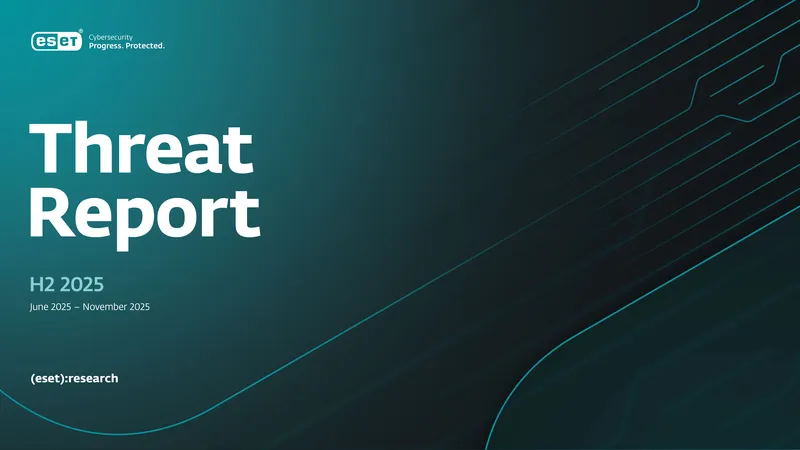 ESET Threat Report H2 2025