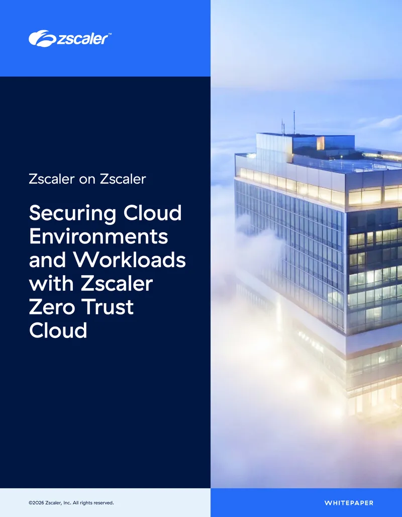 Securing Cloud Environments and Workloads with Zscaler Zero Trust Cloud