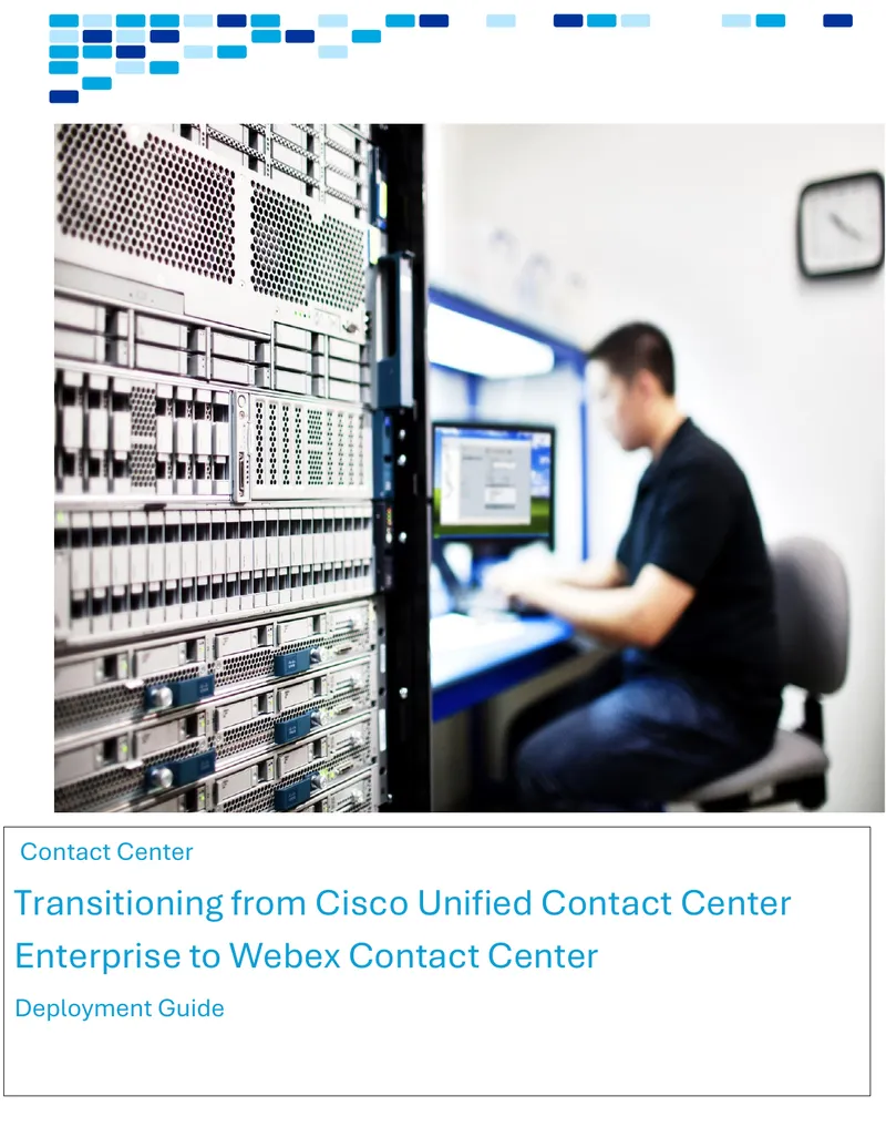 Transitioning from Cisco Unified Contact Center to Webex Contact Center Deployment Guide