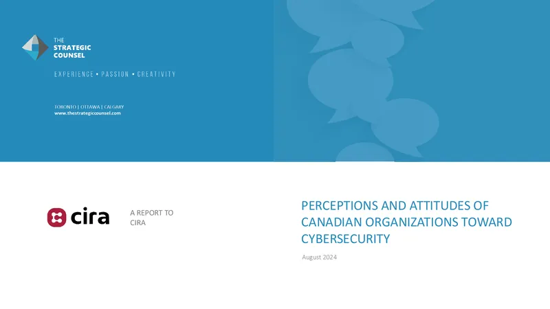 Perceptions and Attitudes of Canadian Organizations Toward Cybersecurity