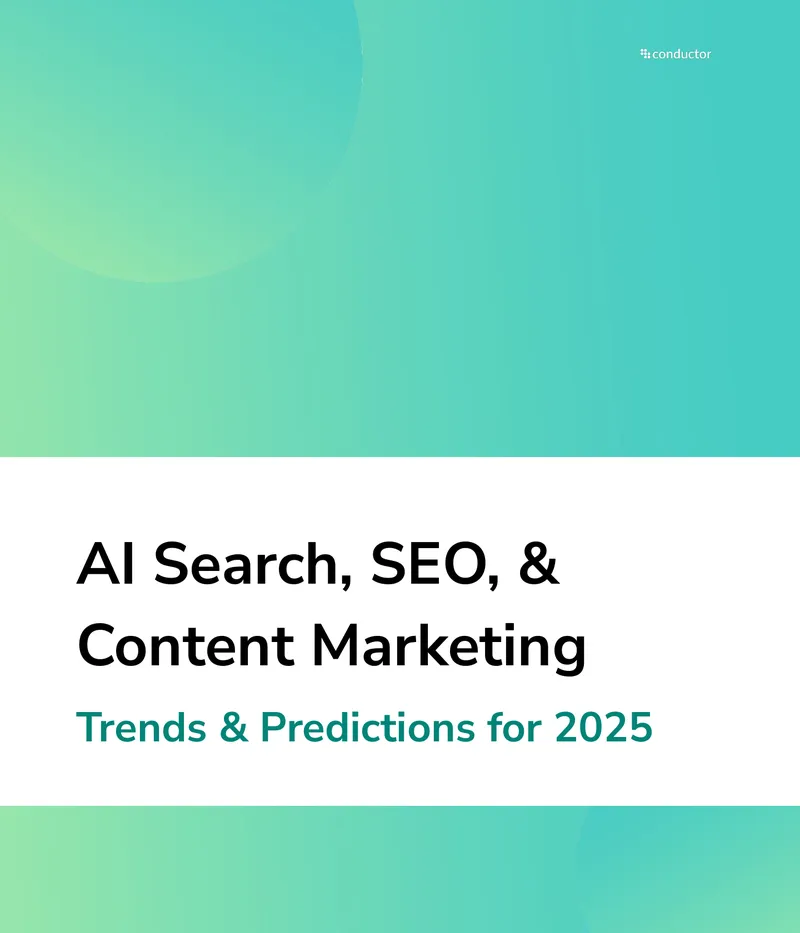 AI Search, SEO, and Content Marketing Trends for 2025