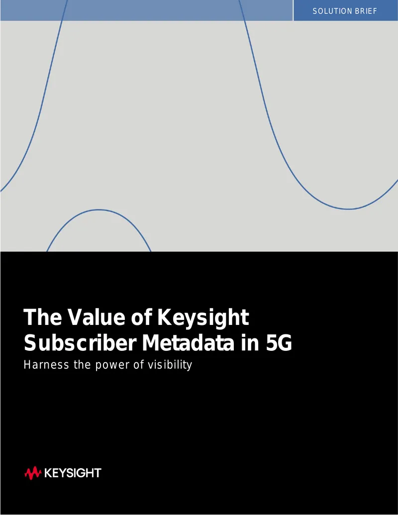 Keysight Subscriber Metadata for 5G Network Visibility