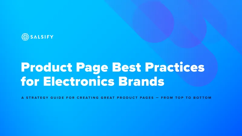 Product Page Best Practices for Electronics Brands
