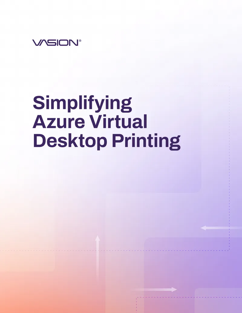 Enhancing Azure Virtual Desktop Printing with Vasion Print