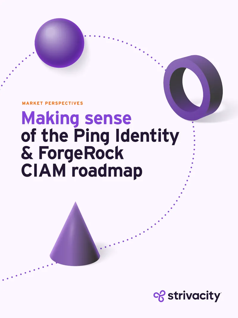 Ping Identity and ForgeRock CIAM Roadmap Analysis